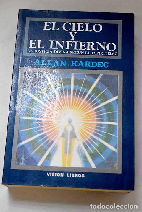 Libros: El cielo y el infierno o La justicia divina seg&uacute;n el espiritismo.- Kardec, Allan