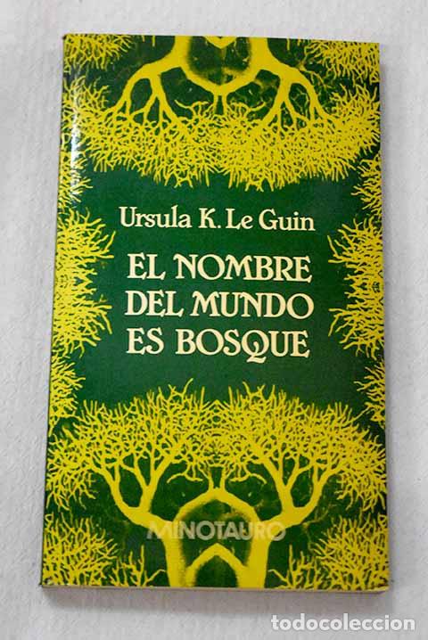 Libri di seconda mano: El nombre del mundo es Bosque.- Le Guin, Ursula K.
