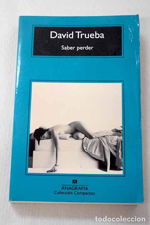 Libros: Saber perder: Trueba, David.- Trueba, David