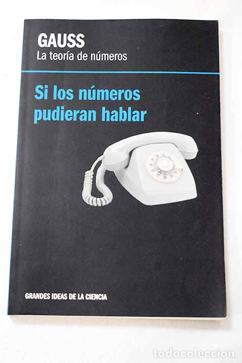 Livros em segunda m&atilde;o: La teor&iacute;a de n&uacute;meros, Gauss: si los n&uacute;meros pudieran hablar.- Rufi&aacute;n Lizana, Antonio