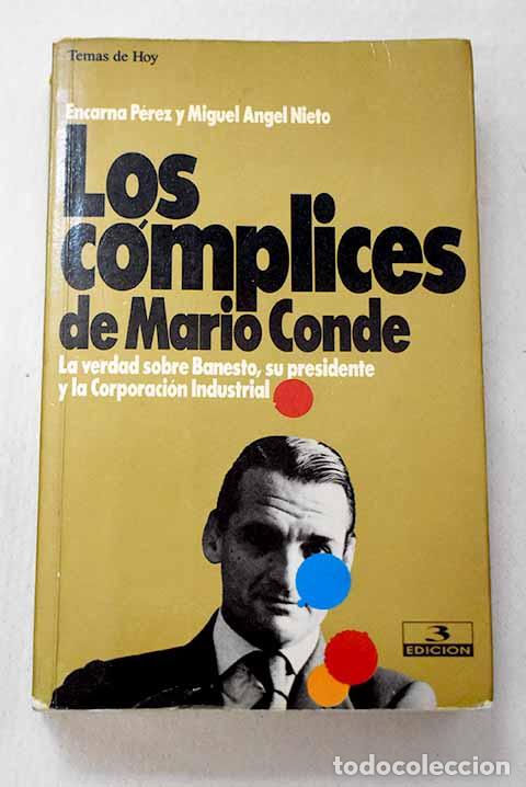 Libri di seconda mano: Los c&oacute;mplices de Mario Conde: la verdad sobre Banesto, su presidente y la corporaci&oacute;n industrial