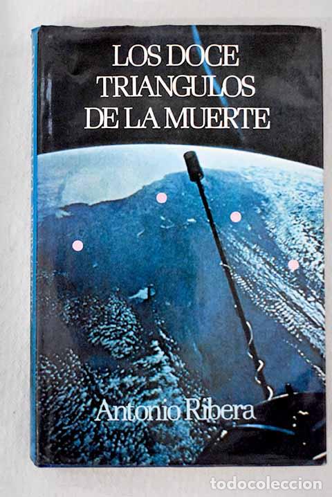 Libros: Las doce tri&aacute;ngulos de la muerte.- Ribera, Antonio