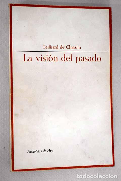 Libros: La visi&oacute;n del pasado.- Teilhard de Chardin, Pierre - Foto 1