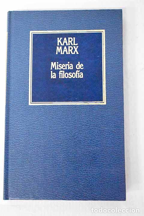 Livres: Miseria de la filosof&iacute;a: contestaciones a la Filosof&iacute;a de la miser&iacute;a de Proudhom.- Marx, Karl