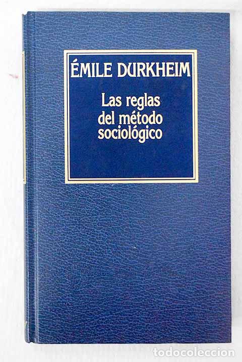 B&uuml;cher: Las reglas del m&eacute;todo sociol&oacute;gico.- Durkheim, &Eacute;mile