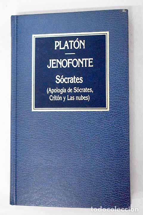 books: Apolog&iacute;a de S&oacute;crates ; Crit&oacute;n ; Las nubes.- Plat&oacute;n