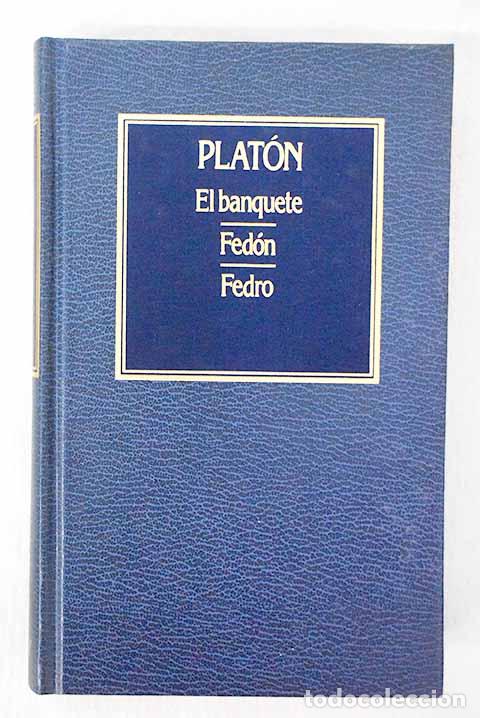 Libros: El banquete ; Fed&oacute;n ; Fedro.- Plat&oacute;n - Foto 1