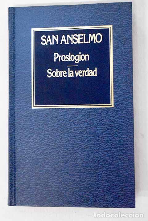 Libros: Proslogi&oacute;n ; Sobre la verdad.- Anselmo, San - Foto 1