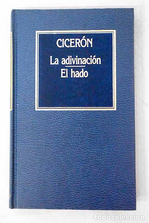 B&uuml;cher: La adivinaci&oacute;n ; El hado.- Cicer&oacute;n, Marco Tulio