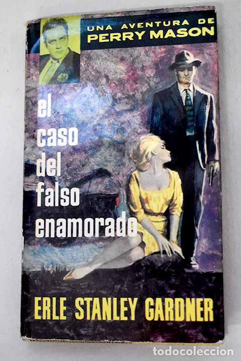 Libri di seconda mano: El caso del falso enamorado.- Gardner, Erle Stanley