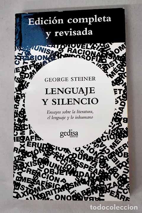 B&uuml;cher: Lenguaje y silencio: ensayos sobre la literatura, el lenguaje y lo inhumano.- Steiner, George