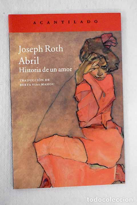 Libros: Abril: Historia de un amor.- Roth, Joseph - Foto 1