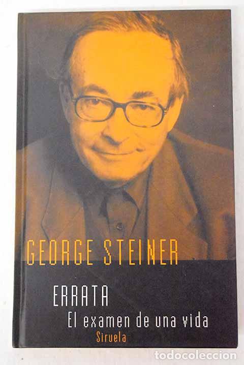 Libros: Errata: el examen de una vida.- Steiner, George - Foto 1