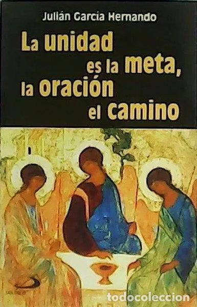 B&uuml;cher: La unidad es la meta, la oraci&oacute;n el camino- 9788428525701