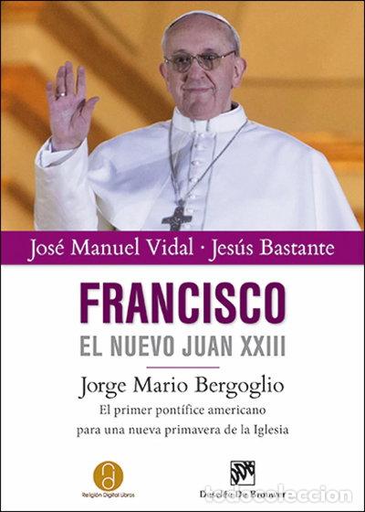 Libros: Francisco, el nuevo Juan XXIII- 9788433026347