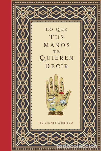 Libros: Lo que tus manos te quieren decir- 9788497776295