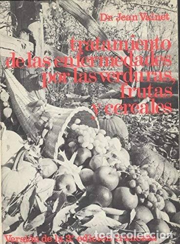Libros: Tratamiento de las enfermedades por las verduras, frutas y cereales- 9788429012040