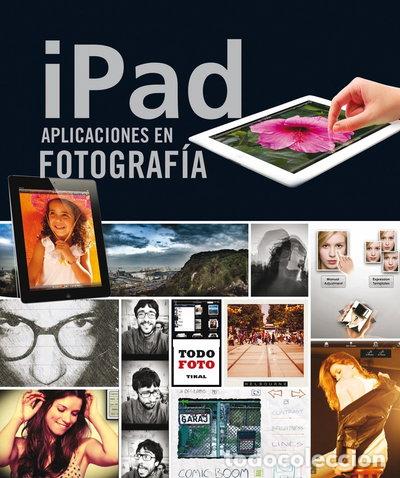 B&uuml;cher: iPad. Aplicaciones en fotograf&iacute;a- 9788499282442