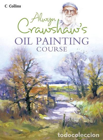Libros: Alwyn Crawshaw's Oil Painting Course- 9780007166770