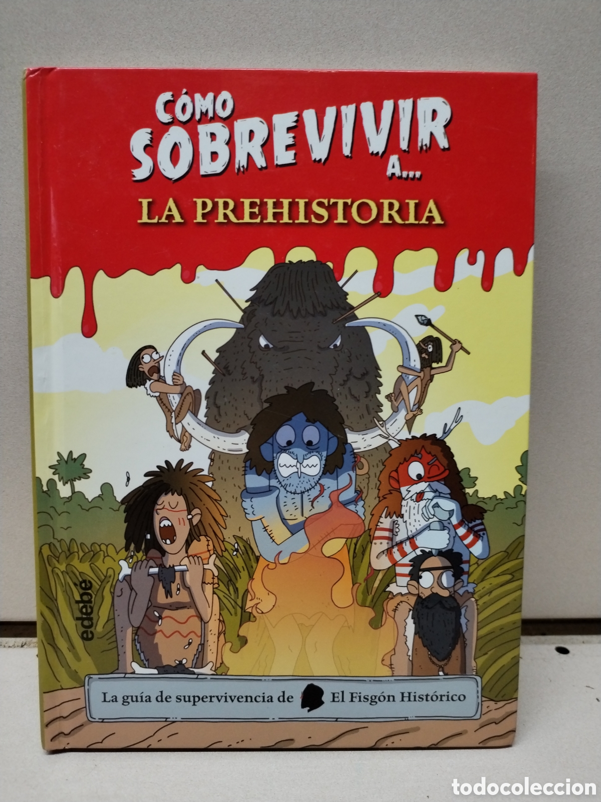 B&uuml;cher: C&oacute;mo sobrevivir a la Prehistoria - El Fisg&oacute;n Hist&oacute;rico