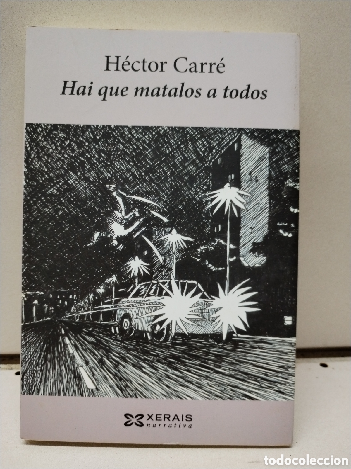 Libros: Hai que matalos a todos - Carr&eacute;, H&eacute;ctor
