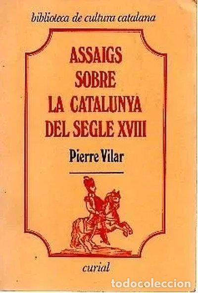 Libros: Assaigs sobre la Catalunya del segle XVIII- 9788472560178