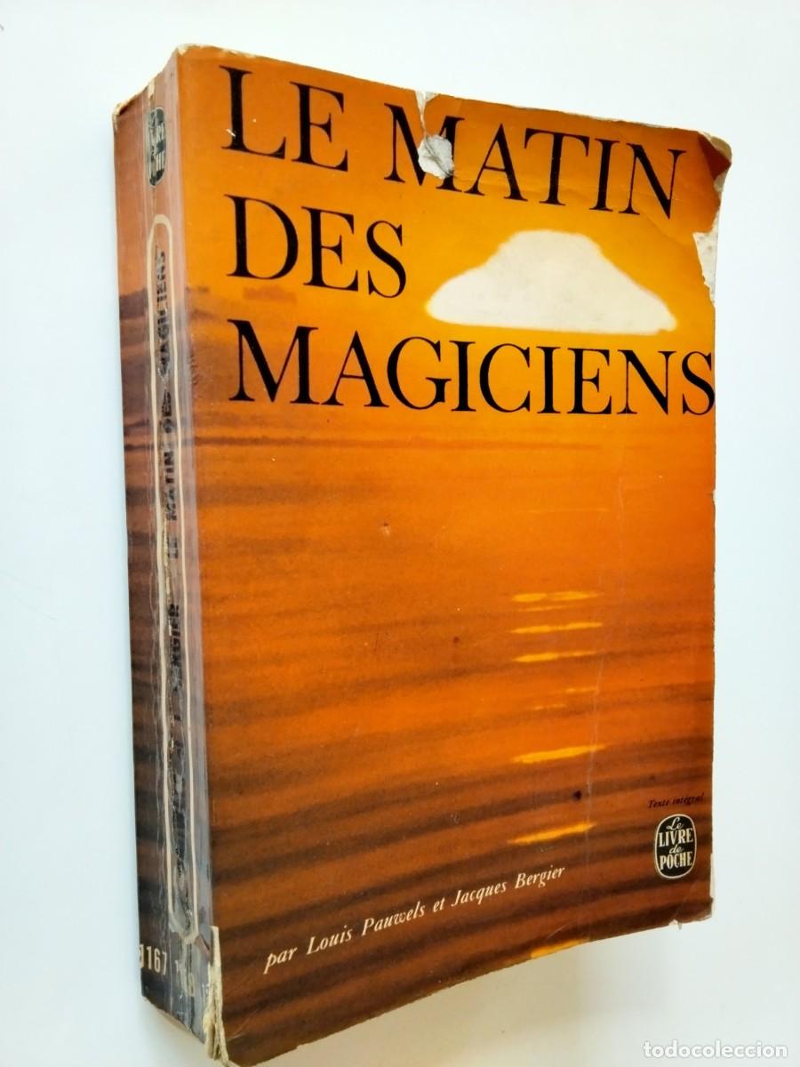 Livres: Louis Pauwels et Jacques Bergier - Le matin des magiciens. Introduction au r&eacute;alisme fantastique