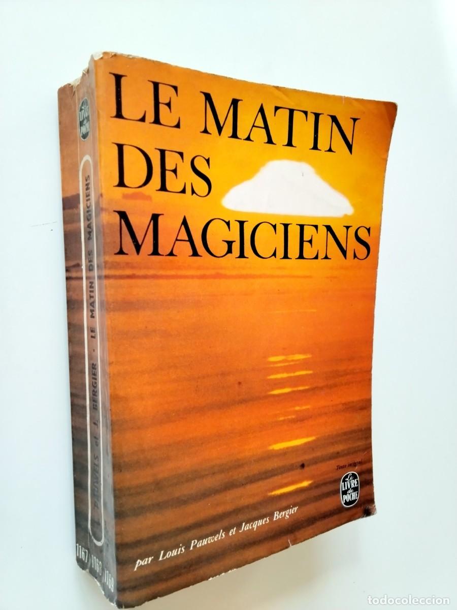 Livres: Louis Pauwels et Jacques Bergier - Le matin des magiciens. Introduction au r&eacute;alisme fantastique