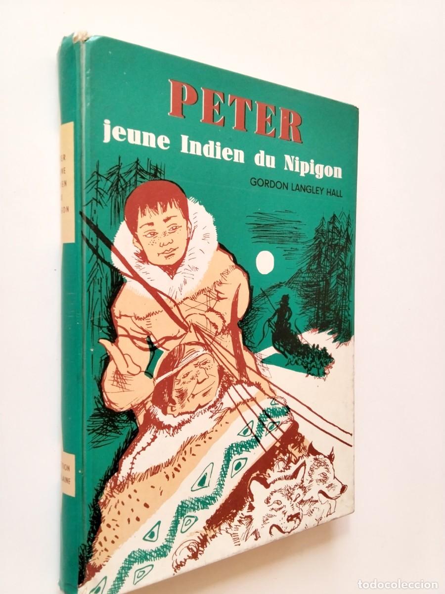 Livres: Gordon Langley Hall - Peter, jeune Indien du Nipigon