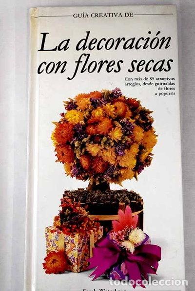Libros: La decoraci&oacute;n con flores secas- 9788475833323 - Foto 1
