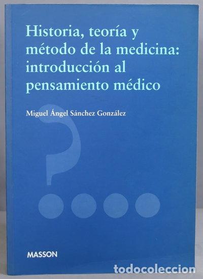 Libros: Historia, teor&iacute;a y m&eacute;todo de la medicina- 9788445807330