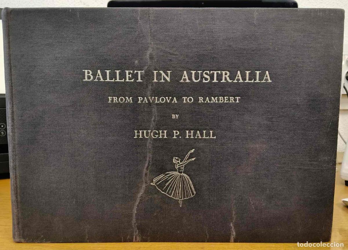 Libros: Ballet in Australia. From Pavlova to Rambert - Hall, Hugh P.