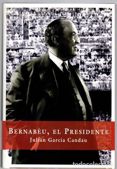 Libros: Bernabeu, el presidente - Garc&iacute;a Candau, Juli&aacute;n