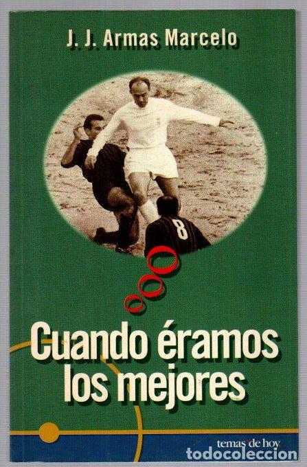 Libros: Cuando &eacute;ramos los mejores - Armas Marcelo, J. J.