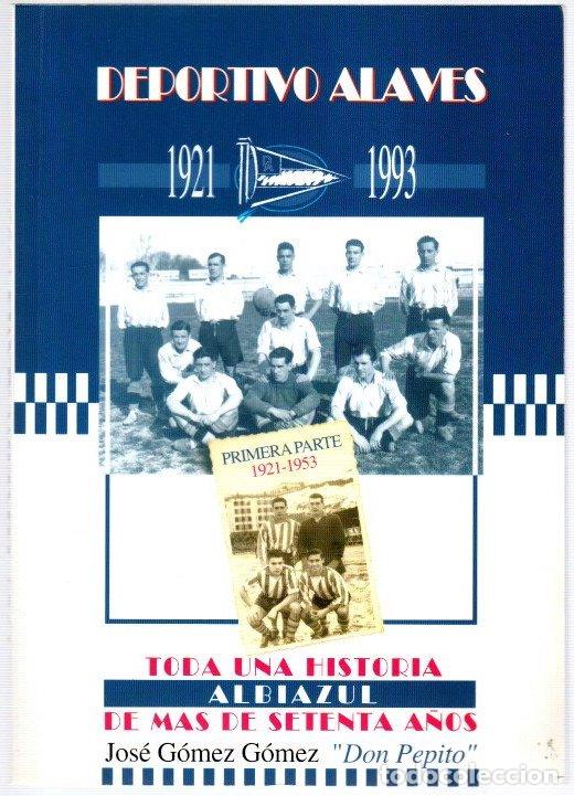 Libros: Deportivo Alav&eacute;s 1921-1993. Toda una historia albiazul de m&aacute;s de setenta a&ntilde;os. Primera parte 1921-19