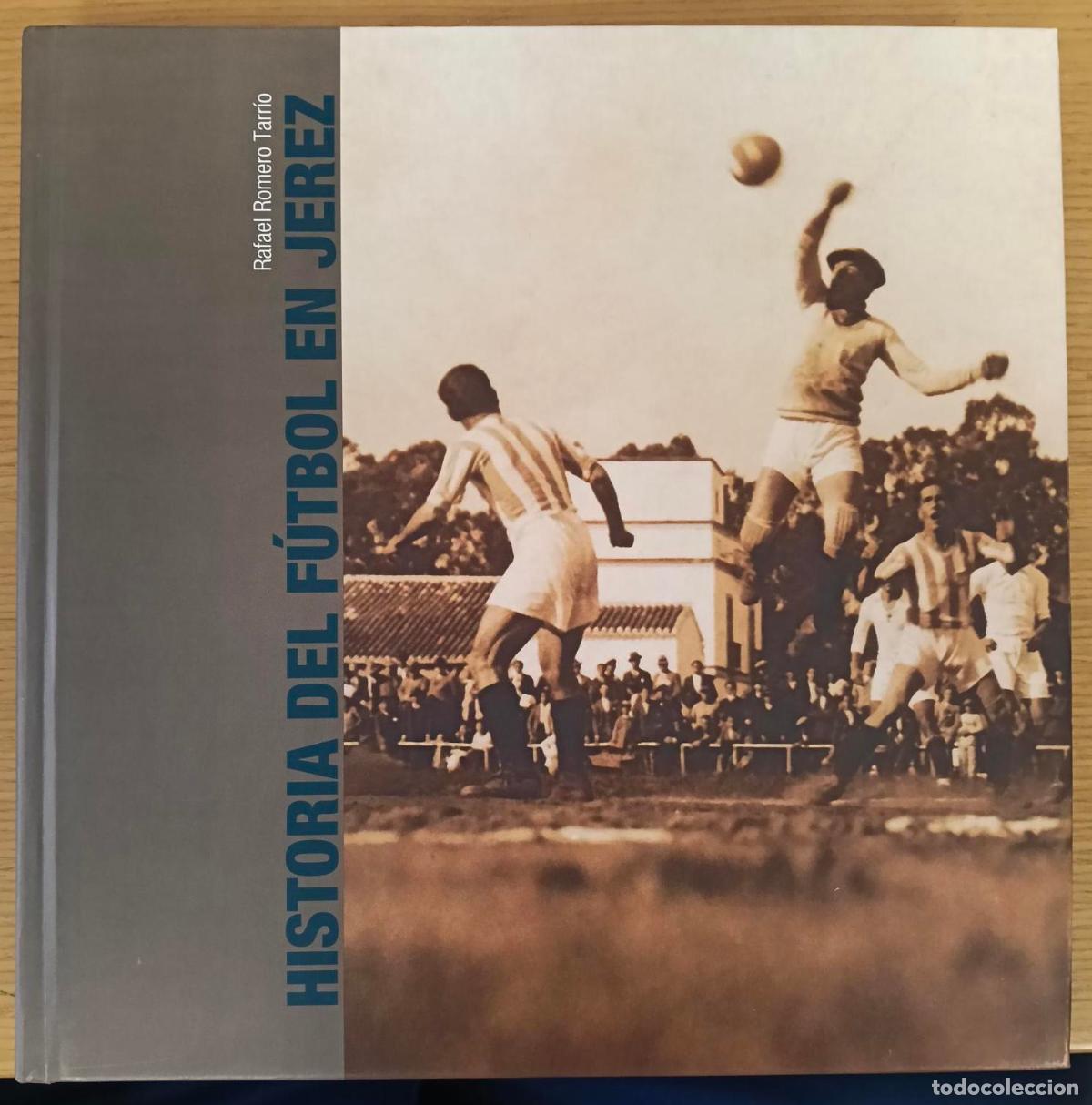 Libros: Historia del f&uacute;tbol en Jerez - Romero Tarrio, Rafael