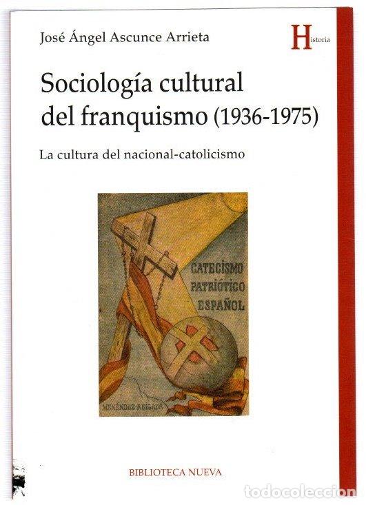 Livres: Sociolog&iacute;a cultural del franquismo (1936-1975). La cultura del nacional-catolicismo - Ascune Arrieta