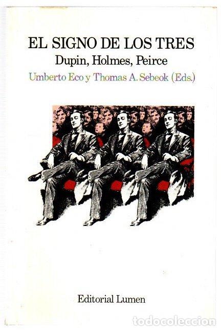 Livres: El signo de los tres. Dupin, Holmes, Peirce - Eco, Umberto / Sebeok, Thomas A.