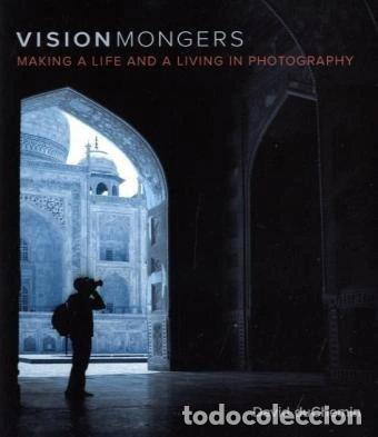 Libros: VisionMongers: Making a Life and a Living in Photography- 9780321670205