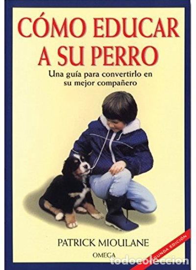 Libros: C&oacute;mo educar a su perro- 9788428209946