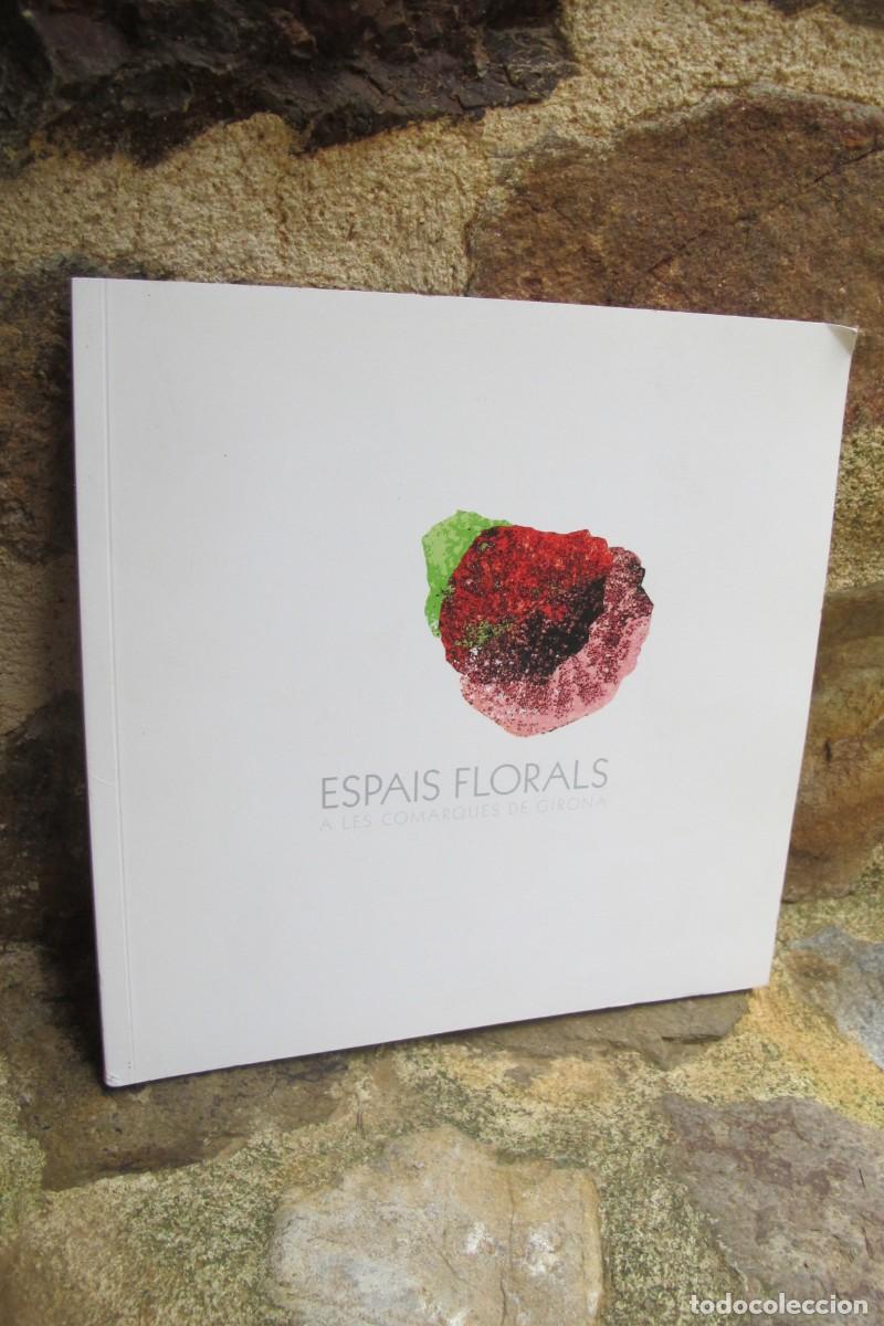 Libros: ESPAIS FLORALS A LES COMARQUES GIRONINES. AJUNTAMENT DE GIRONA