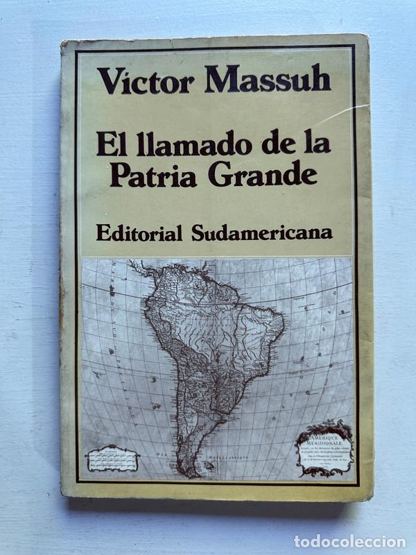 Libri di seconda mano: El llamado de la Patria Grande - Massuh Victor