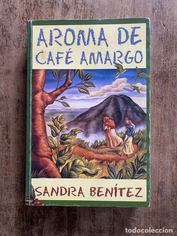 Libros: Aroma de cafe amargo - Benitez Sandra - Foto 1