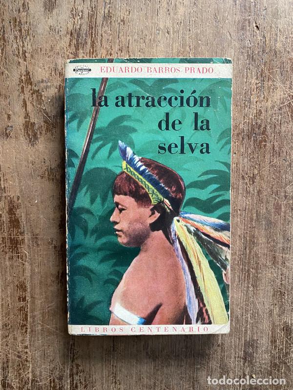 Libri di seconda mano: la atraccion de la selva - Barros Prado Eduardo