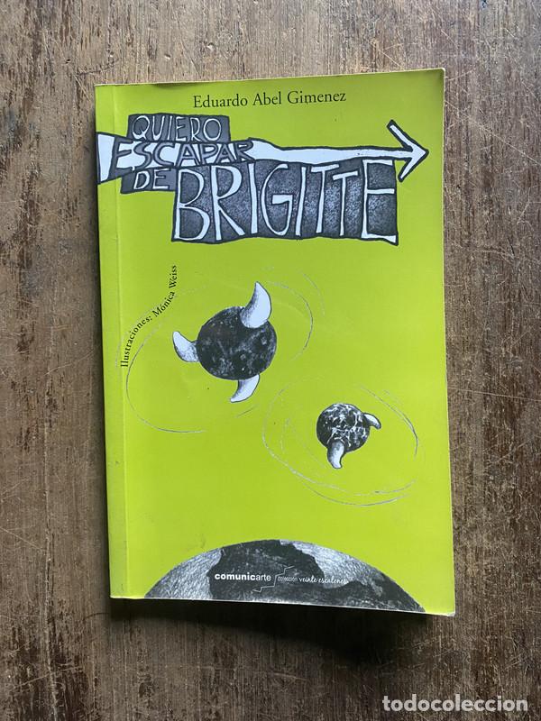 books: Quiero escapar de Brigitte - Gimenez, Eduardo Abel