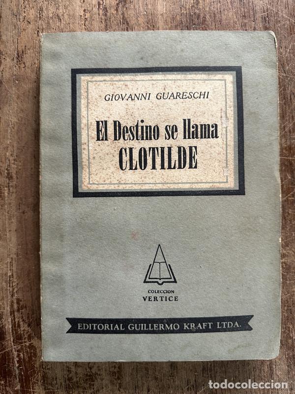 Libros: El Destino se llama Clotilde - Guareschi Giovanni