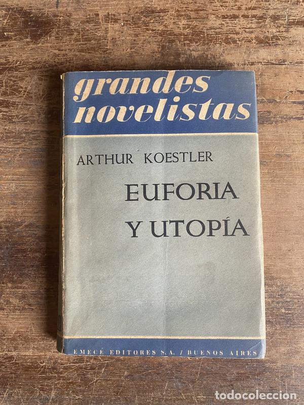 B&uuml;cher: Euforia y Utopia - Koestler Arthur