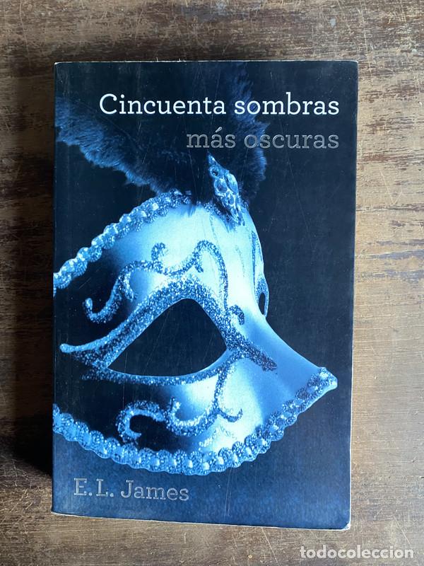 Libros: Cincuenta sombras mas oscuras - James E.L.