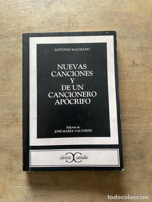 Libros: Nuevas canciones y De un cancionero apocrifo - Machado Antonio