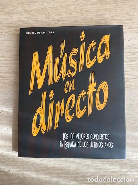 Libros: MUSICA EN DIRECTO, LOS 100 MEJORES CONCIERTOS EN ESPA&Ntilde;A DE LOS&Uacute;LTIMOS A&Ntilde;OS